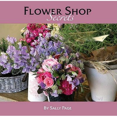 Flower Shop Secrets - Page, Sally