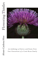 Flowering Thistles: An Anthology of Stories and Poetry from Four Generations of a Literary Costa Rican Family