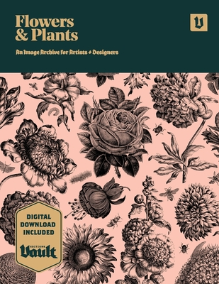 Flowers and Plants: An Image Archive of Botanical Illustrations for Artists and Designers - James, Kale