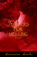 Flowers for Mei-Ling - Lachs, Lorraine
