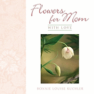 Flowers for Mom: With Love