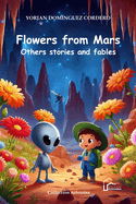 Flowers from Mars: Others stories and fables