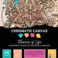 Flowers of Life Coloring Book: Blossoming Tranquility in Mandala Harmony