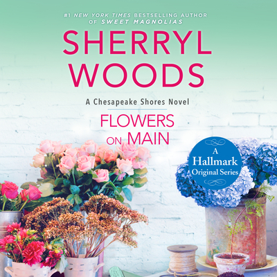 Flowers on Main - Woods, Sherryl, and Bennett, Erin (Read by)