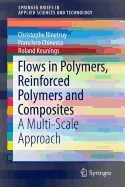 Flows in Polymers, Reinforced Polymers and Composites: A Multi-Scale Approach