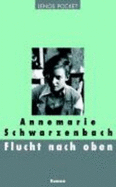 Flucht Nach Oben - Schwarzenbach, Annemarie; Perret, Roger