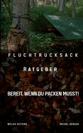 Fluchtrucksack Ratgeber: Bereit, wenn Du packen musst!