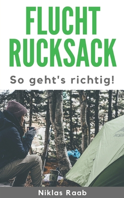 Fluchtrucksack: So geht's richtig! - Rosenberger, Thomas (Editor), and Raab, Niklas