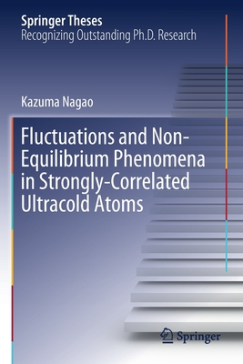 Fluctuations and Non-Equilibrium Phenomena in Strongly-Correlated Ultracold Atoms - Nagao, Kazuma