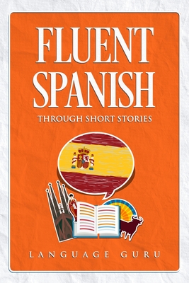 Fluent Spanish through Short Stories - Guru, Language