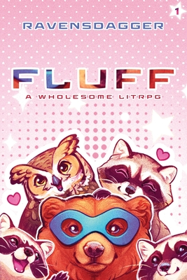 Fluff: A Wholesome LitRPG - Ravensdagger