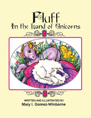 Fluff in the Land of Unicorns - Gomez-Winborne, Mary I