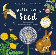 Fluffy, Flying Seed: A fact-filled picture book about the life cycle of plants with a large fold-out world map (ages 4 to 8)