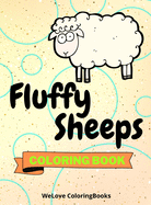 Fluffy Sheeps Coloring Book: Cute Sheeps Coloring Book Adorable Sheeps Coloring Pages for Kids 25 Incredibly Cute and Lovable Sheeps