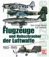 Flugzeuge Und Hubschrauber Der Luftwaffe Des Heeres Und Der Kriegsmarine - Becker, Hans-Jrgen; Swoboda, Ralf