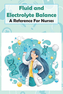 Fluid And Electrolyte Balance A Reference For Nurses: Rn Content Guide