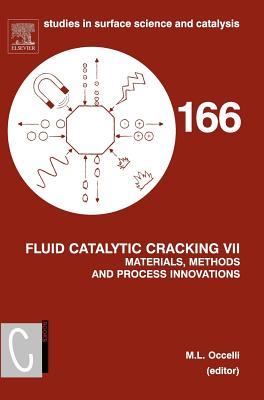 Fluid Catalytic Cracking VII:: Materials, Methods and Process Innovations Volume 166 - Occelli, Mario L