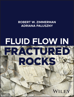 Fluid Flow in Fractured Rocks - Zimmerman, Robert W., and Paluszny, Adriana