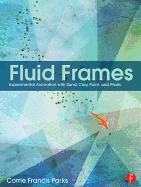 Fluid Frames: Experimental Animation with Sand, Clay, Paint, and Pixels