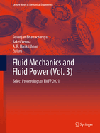 Fluid Mechanics and Fluid Power (Vol. 3): Select Proceedings of FMFP 2021