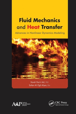 Fluid Mechanics and Heat Transfer: Advances in Nonlinear Dynamics Modeling - Asli, Kaveh Hariri, and Aliyev, Soltan Ali Ogli
