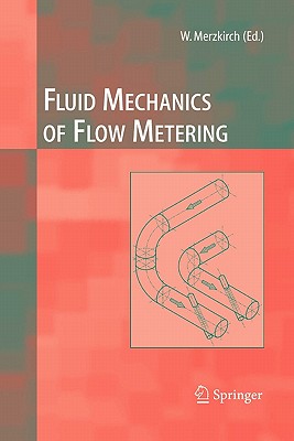 Fluid Mechanics of Flow Metering - Gersten, Klaus, and Merzkirch, Wolfgang (Editor), and Hans, Volker