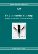 Fluid Mechanics of Mixing: Modelling, Operations and Experimental Techniques