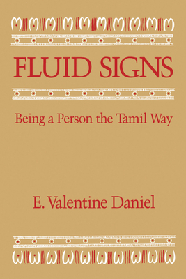 Fluid Signs: Being a Person the Tamil Way - Daniel, E Valentine