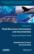 Fluid-Structure Interactions and Uncertainties: Ansys and Fluent Tools