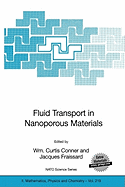 Fluid Transport in Nanoporous Materials: Proceedings of the NATO Advanced Study Institute, Held in La Colle Sur Loup, France, 16-28 June 2003