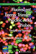 Fluorescent Energy Transfer Nucleic Acid Probes: Designs and Protocols