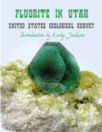 Fluorite in Utah - Jackson, Kerby (Introduction by), and Geological Survey, United States Departm