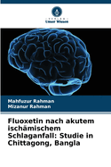 Fluoxetin nach akutem isch?mischem Schlaganfall: Studie in Chittagong, Bangla