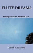 Flute Dreams: Playing the Native American Flute