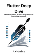Flutter Deep Dive: State Management, Backend Integration, Data Structures & Algorithms