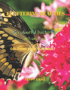 Fluttering Beauties: A Beautiful Butterfly Adventure: Adult Coloring Book.