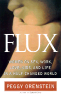 Flux: Women on Sex, Work, Love, Kids and Life in a Half-Changed World