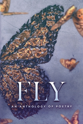 Fly an Anthology of Poetry - Barroso, Jeanette (Cover design by), and Myers, Alyssa (Editor)
