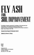 Fly Ash for Soil Improvement: Proceedings of Sessions Sponsored by Committees on Soil Improvement and Geosynthetics of the Geotechnical Engineering - Sharp, Kevan D. (Editor), and American Society of Civil Engineers