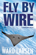 Fly by Wire: A Jammer Davis Thriller Volume 1