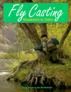 Fly Casting - Illustrated in Color