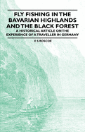 Fly Fishing in the Bavarian Highlands and the Black Forest - An Historical Article on the Experience of a Traveller in Germany