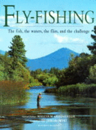 Fly Fishing: The Fish, the Water, the Flies and the Challenge