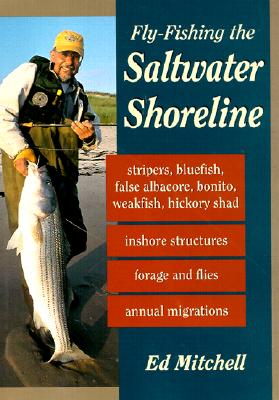 Fly-Fishing the Saltwater Shoreline - Mitchell, Ed