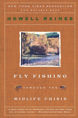 Fly Fishing Through the Midlife Crisis - Raines, Howell