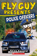 Fly Guy Presents: Police Officers (Scholastic Reader, Level 2): Volume 11