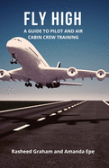 FLY HIGH: A Guide to Pilot and Air Cabin Crew Training