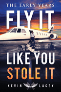 Fly It Like You Stole It - The Early Years: The Early Years