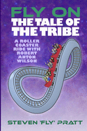Fly on the Tale of the Tribe: A Rollercoaster Ride with Robert Anton Wilson