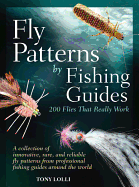 Fly Patterns by Fishing Guides: 200 Flies That Really Work